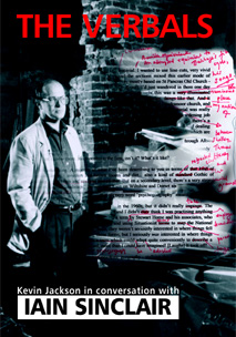 The Verbals: Iain Sinclair in conversation with Kevin Jackson