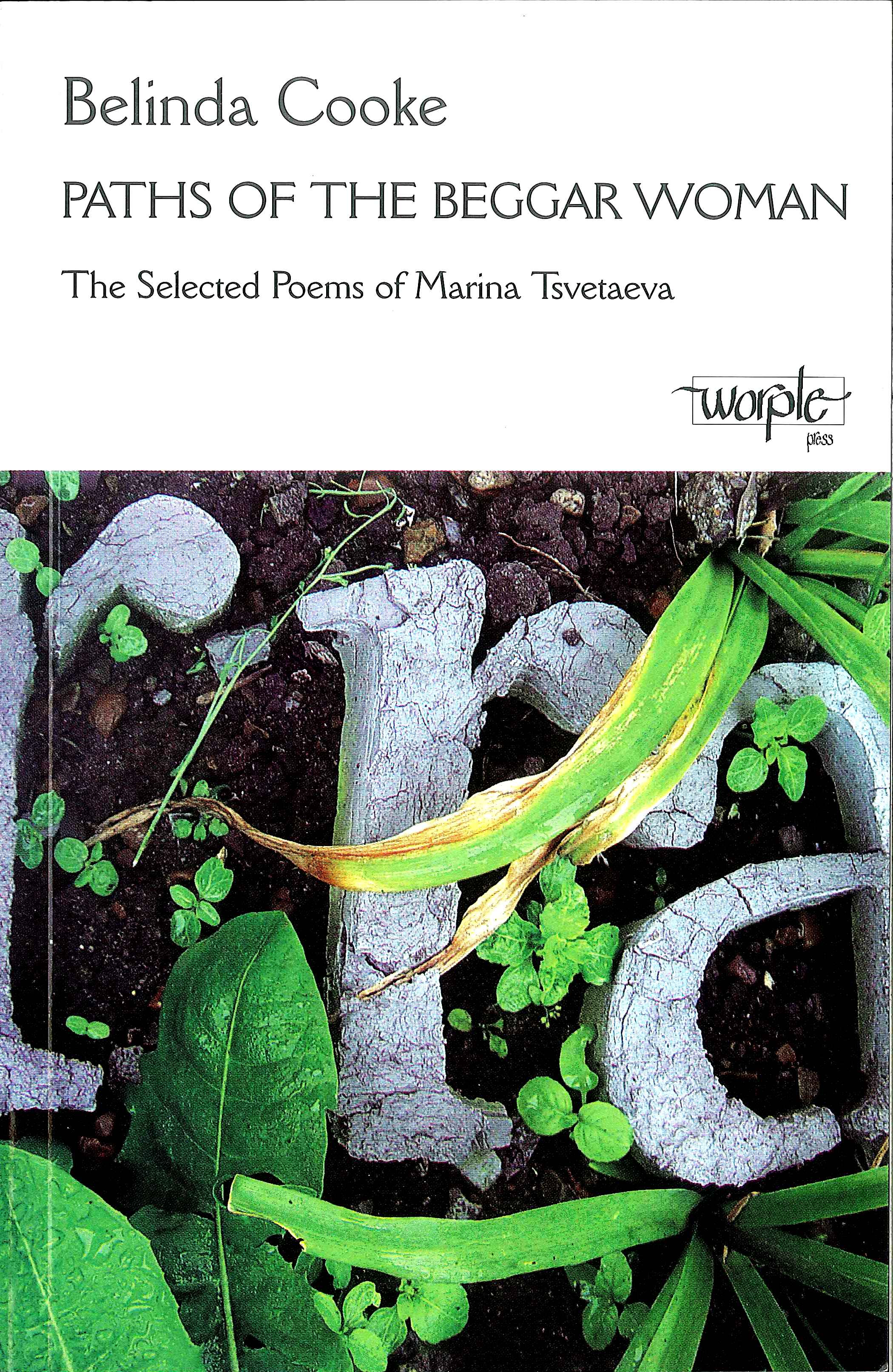 Paths of the Beggar Woman: The Selected Poems of Marina Tsvetaeva